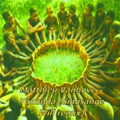 Matthieu Vanhove - Yakunda (Singsange remix) ***FREE DOWNLOAD***