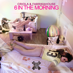 Criola & Fabrikahouse - 6 In The Morning (Radio Mix Teaser)