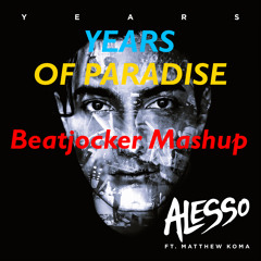 Coldplay & Fedde Le Grand Vs. Alesso & Matthew Koma - Years of Paradise (Beatjocker Mashup)