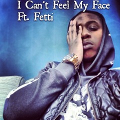I CANT FEEL MY FACE ft. Fetti