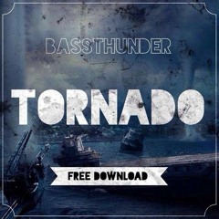 Bassthunder - Tornado [FREE DOWNLOAD]