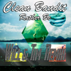 Clean Bandit ft. Jess Glynne - Rather Be (Will & Tim Bootleg)