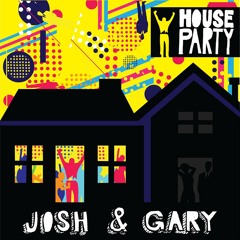 Josh & Gary- House Party (Free Download)