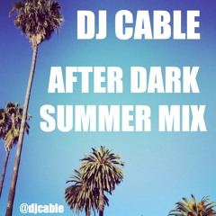 After Dark Summer Mixtape (Mixed By DJ Cable)