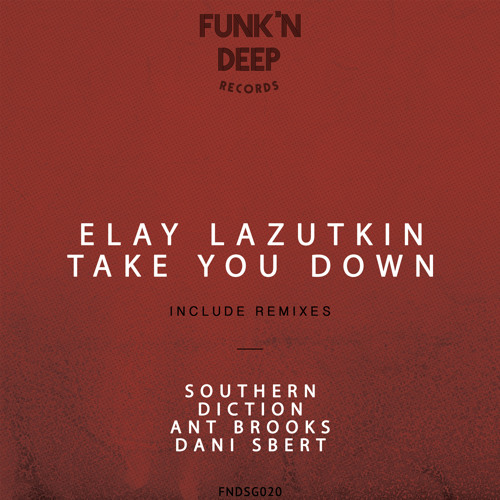 Elay Lazutkin - Take You Down