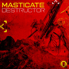 Masticate - Destructor