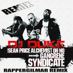Gangrene Syndicate Ft. The Alchemist, Sean Price & Oh No ( RAPPERGILMAR REMIX )
