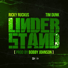 Understand Ft Ricky Ruckus & Tim Dunk