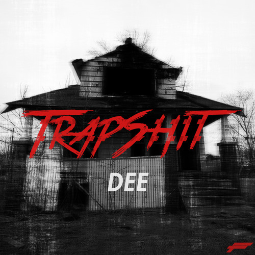 Dee - Trap Shit