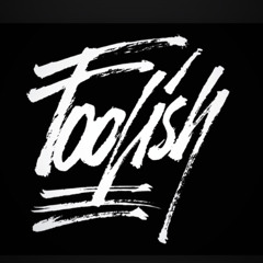 Fooli$h (REAL RAP)