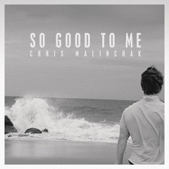 Chris Malinchak - Good To Me (JG Killa Graduation Remix)