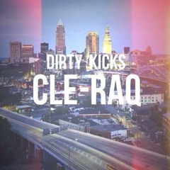 Dirty Kicks - Cle-raq