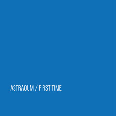 Astraoum - First Time