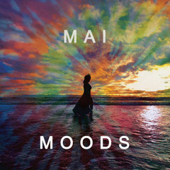Mai - Moods