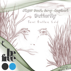 [BF013X] Jäger Feat. Amy Capilari - Butterfly (Soul Button Edit) [FREE DOWNLOAD]