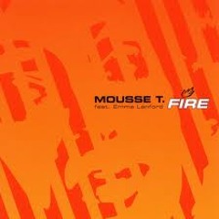 Mousse T- Fire (Shakedown Firehorse mix)