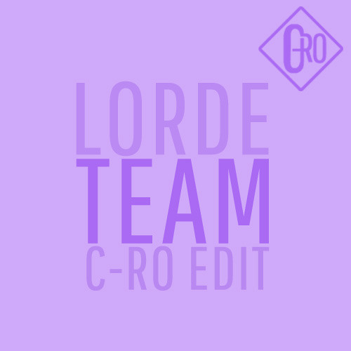 Lorde - Team (C-ro Edit) | SNIPPET | FREE DOWNLOAD