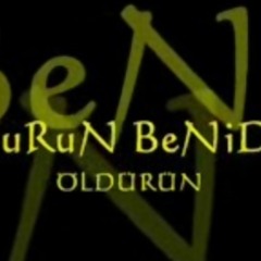 Vurun Benide Öldürün
