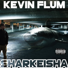 Kevin Flum - Sharkeisha