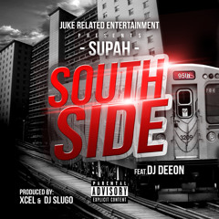 SOUTH SIDE ft. DJ Deeon - Prod. By Xcel & DJ Slugo (Full Song)
