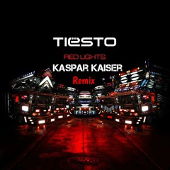 Tiesto - Red Lights (Kaspar Kaiser Remix)