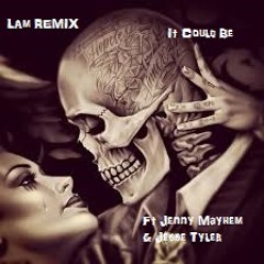 LAm - Ft. Jenny Mayhem & Jessie Tyler - It Could Be