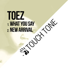 Toez - New Arrival (TOUCH024)