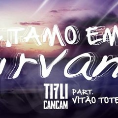 Tifli CamCam - Tamo Em Nirvana (part. Vitão Totequim)
