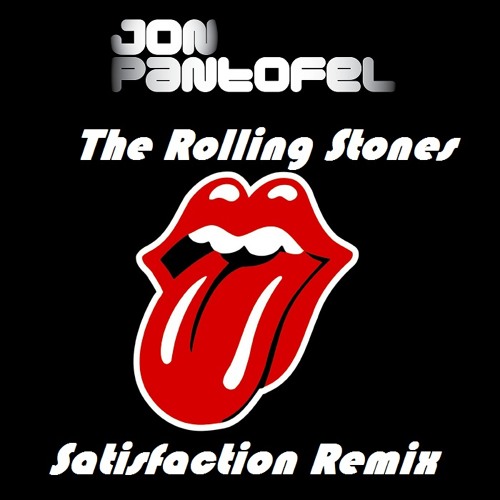 Stream The Rolling Stones -Satisfaction (JonPantofel Remix) by Jon Pantofel  | Listen online for free on SoundCloud