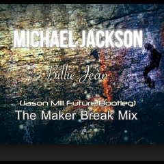 Billie Jean ( The Maker Breaks Mix ) DESCARGAR GRATIS ¡¡¡