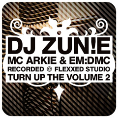 Turn Up The Volume 002 - DJ ZUN!E, MC ARKIE & MC EM:DMC