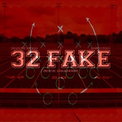 32 Fake Ft. Marco Polo [Prod. By KingRawRovi]