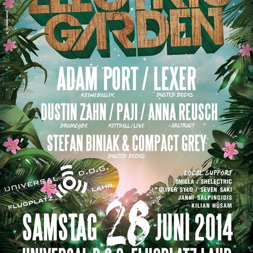 Electric Garden Opening with Lexer,Adam Port,Stefan Biniak,Paji,Anna Reusch,Dustin Zahn