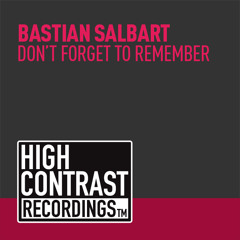 Bastian Salbart - Don't Forget To Remember [High Contrast Recordings]