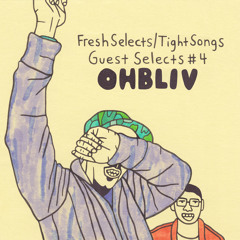 Tight Songs - Guest Selects Mix #4: Ohbliv