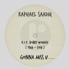 Gonna Miss U     R.I.P. Bobby Womack 1944 -2014