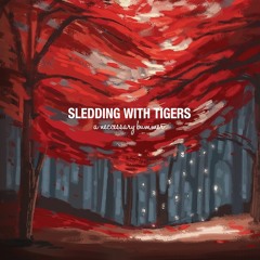 Never really good at sports - Sledding with tigers/cover