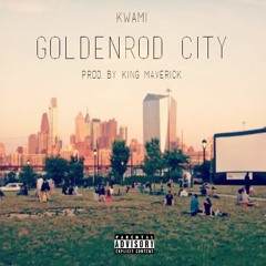 Goldenrod City (Prod. By King Maverick)