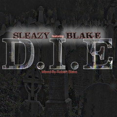Sleazy - D.I.E. (feat. Blak-E)