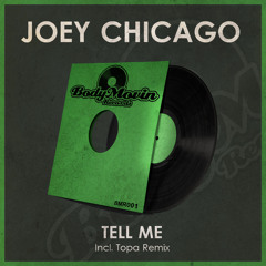OUT NOW!Joey Chicago - Tell me (Topa Remix) PREVIEW BODY MOVIN RECORDS