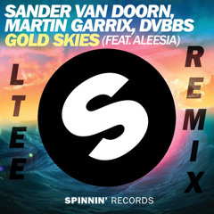 Sander van Doorn, Martin Garrix, DVBBS featuring Aleesia - Gold Skies (LTee Remix)