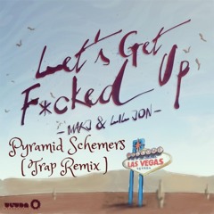 MakJ & Lil Jon -Let's Get Fucked Up (Trap Remix)[FREE DOWNLOAD]