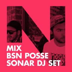 BSN Posse: Sonar 2014 DJ Set