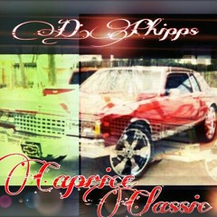 CAPRICE CLASSIC- D.PHIPPS (PROD. BY SHIPMATES)