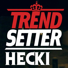 Hecki - #TrendSetter