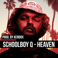 "Heaven" - Schoolboy Q Type Beat [prod. by Kendox]
