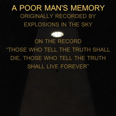 A Poor Man's Memory (Explosions in the Sky Cover)