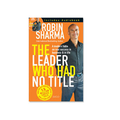Podcast 175: The Leader Who Had No Title with Robin Sharma