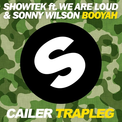 Showtek ft. We Are Loud! & Sonny Wilson - Booyah (Cailer Trapleg) [FREE DOWNLOAD]
