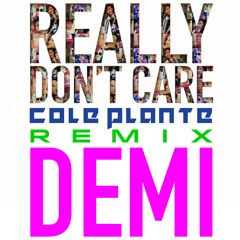 Demi Lovato - Really Don't Care (Cole Plante Radio Mix)